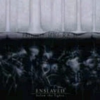 ENSLAVED Below the lights