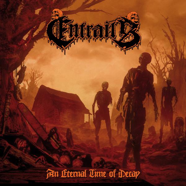 ENTRAILS An Eternal Time of Decay