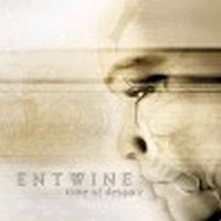 ENTWINE Time of despair