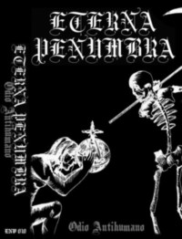 ETERNA PENUMBRA Odio Antihumano