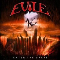 EVILE Enter the grave -
