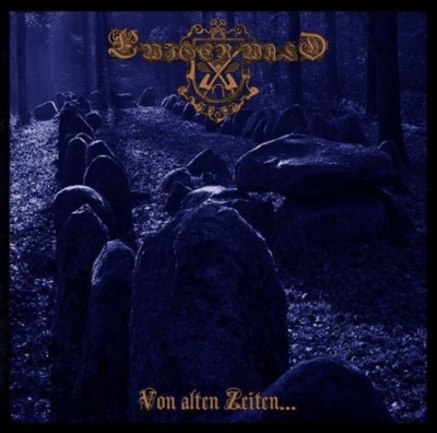 EWIGER WALD Von alten Zeiten...