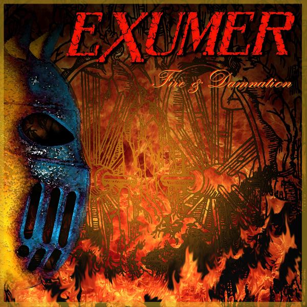 EXUMER Fire & Damnation