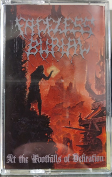 FACELESS BURIAL - At The Foothills Of Deliration - TAPE