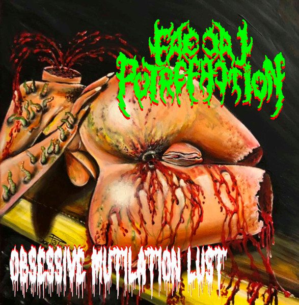 FAECAL PUTREFACTION Obsessive Mutilation Lust