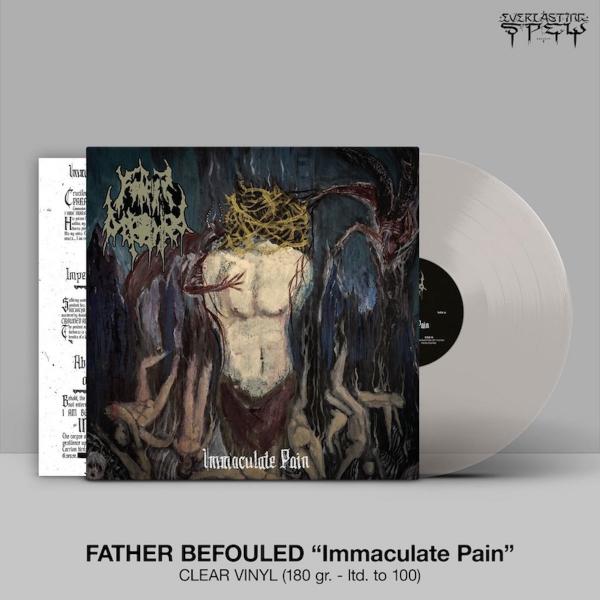 FATHER BEFOULED Immaculate Pain
