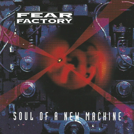 FEAR FACTORY Soul of a new machine