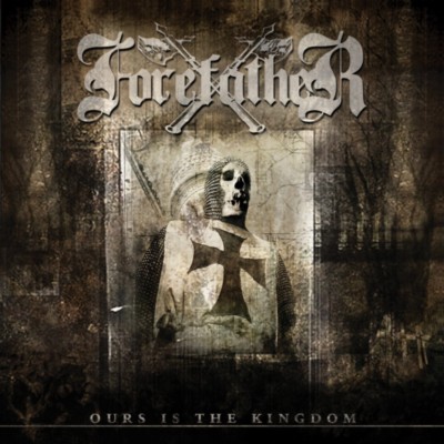 FOREFATHER Ours Is the Kingdom