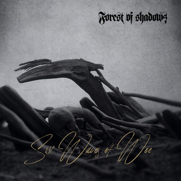 FOREST OF SHADOWS Six waves of woe
