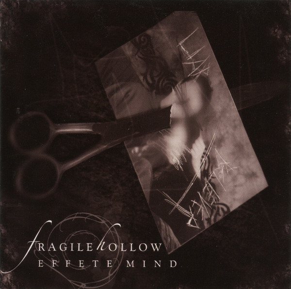 FRAGILE HOLLOW Effete Mind