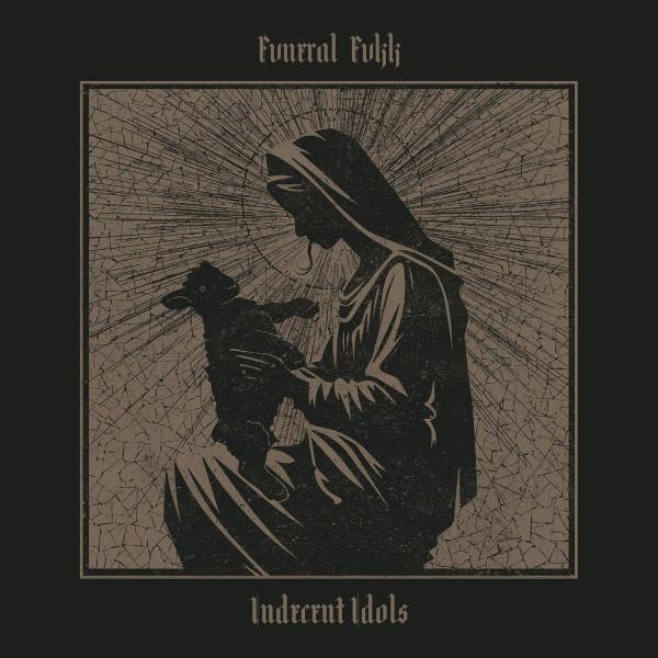 FVNERAL FVKK Indecent Idols