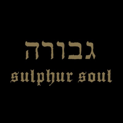 GEVURAH Sulphur Soul