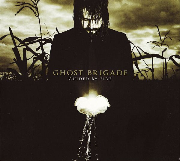 GHOST BRIGADE Guided By Fire