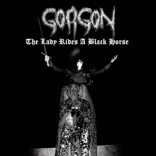 GORGON The Lady Rides A Black Horse