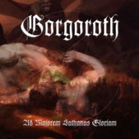 GORGOROTH Ad Majorem Sathanas Gloriam Lim Digi