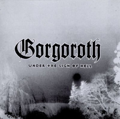 GORGOROTH Under The Sign Of Hell