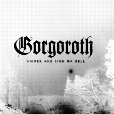 GORGOROTH Under The Sign Of Hell