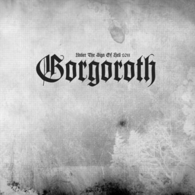 GORGOROTH Under the Sign of Hell 2011 - Ltd