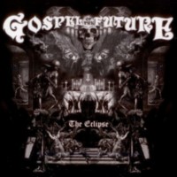 GOSPEL OF THE FUTURE The eclipse