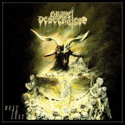 GRAVE DESECRATOR Dust to Lust