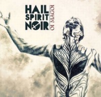 HAIL SPIRIT NOIR Oi Magoi