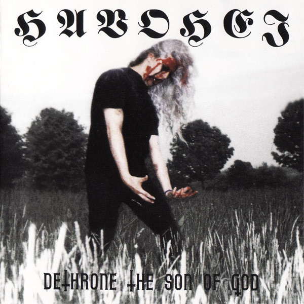 HAVOHEJ  Dethrone The Son Of God (2007)