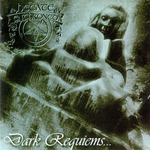 HECATE ENTHRONED Dark Requiems... and Unsilent Massacre