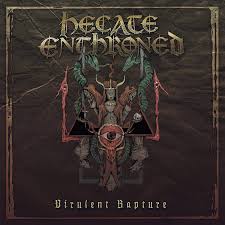 HECATE ENTHRONED Virulent Rapture
