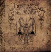 HECATE ENTHRONED Virulent Rapture