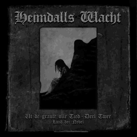 HEIMDALLS WACHT Ut de graute olle Tied - Deel Twee (Land der Nebel)