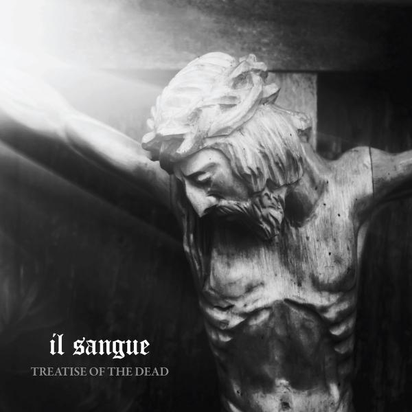IL SANGUE Treatise Of The Dead (Digipack)