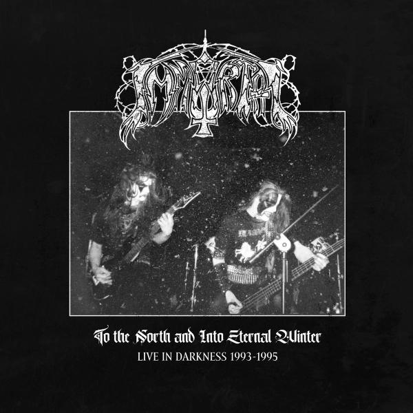 IMMORTAL To the North and Into Eternal Winter - Live in Darkness 1993-1995