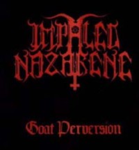 IMPALED NAZARENE Goat Perversion