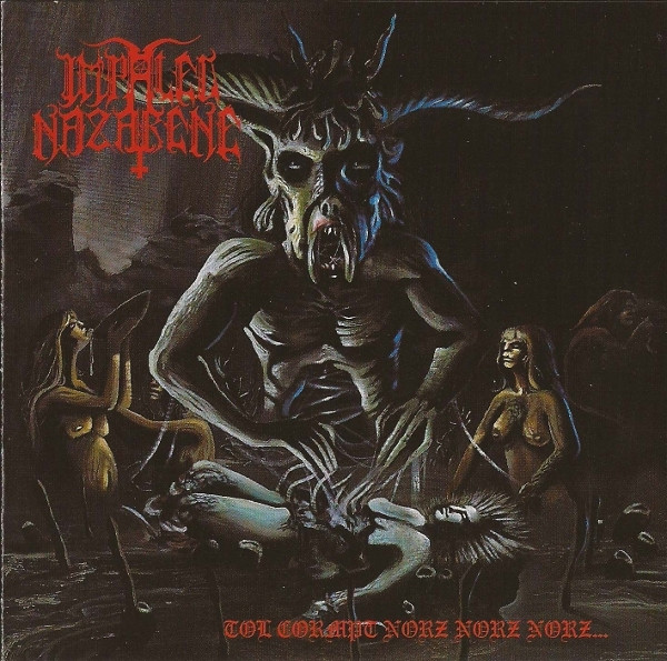 IMPALED NAZARENE Tol Cormpt Norz Norz Norz... + Bonus