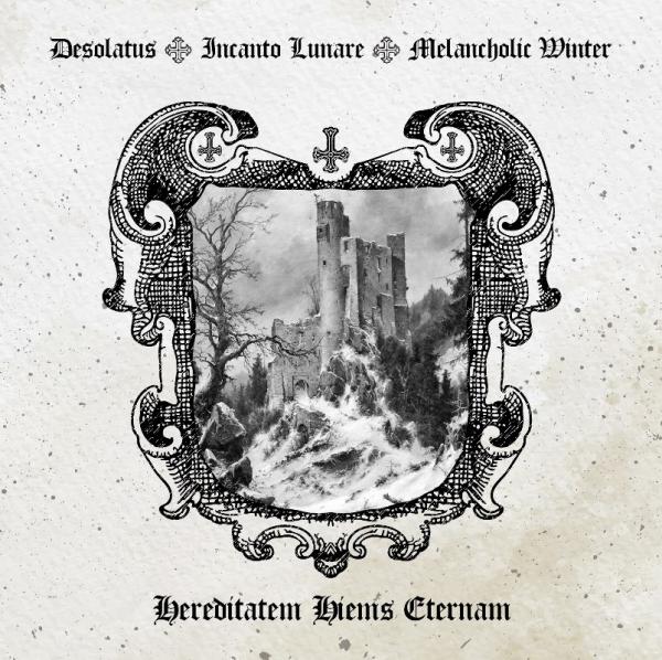 Desolatus / Incanto Lunare / Melancholic Winter Hereditatem Hiems Eternam