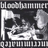 INCRIMINATED - BLOODHAMMER Split
