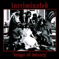 INCRIMINATED Kings of misery