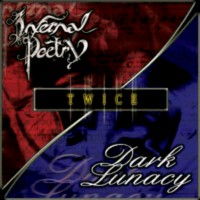 INFERNAL POETRY - DARK LUNACY Twice
