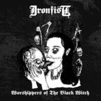 IRONFIST Worshippers Of The Black Witch