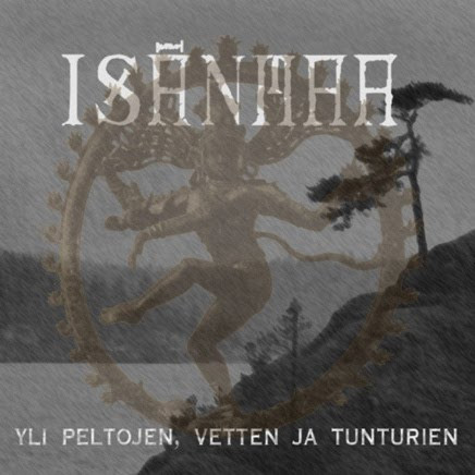 ISANMAA Yli Peltojen, Vetten Ja Tunturien