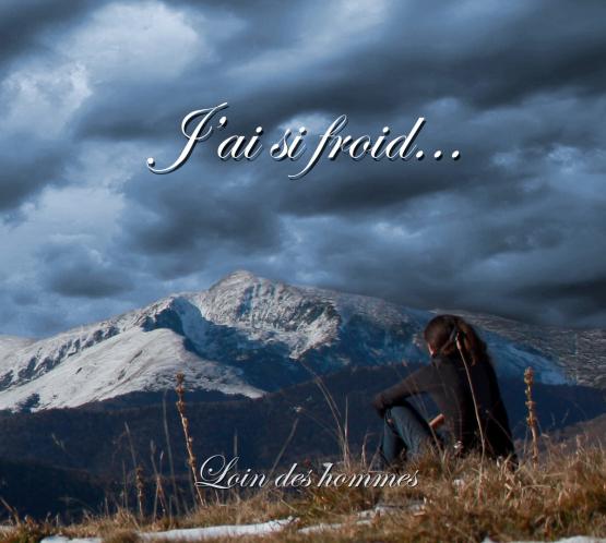 J'AI SI FROID LOIN DES HOMMES