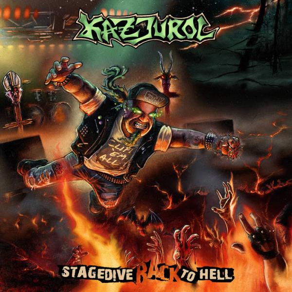 KAZJUROL Stagedive Back To Hell