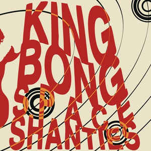 KING BONG Space Shanties