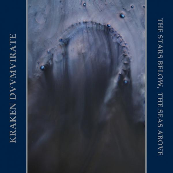KRAKEN DUUMVIRATE The Stars Below, The Seas Above