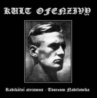 KULT OFENZIVY Radikální Ateismus - Tvurcum Nadcloveka