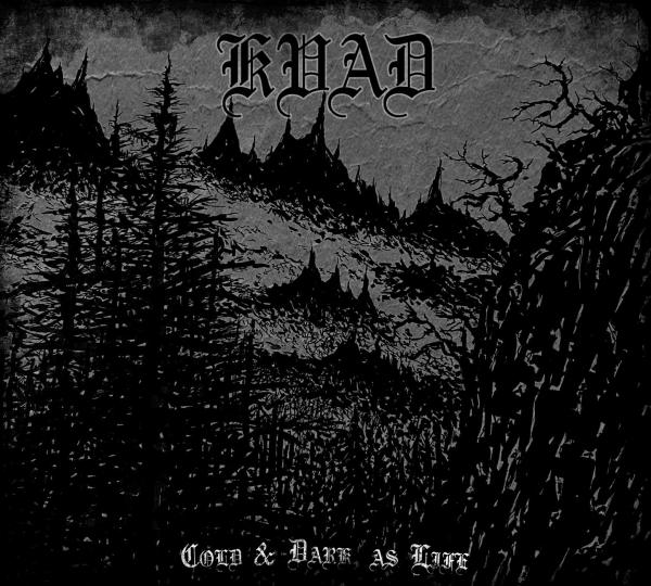 KVAD Cold & Dark, as Life