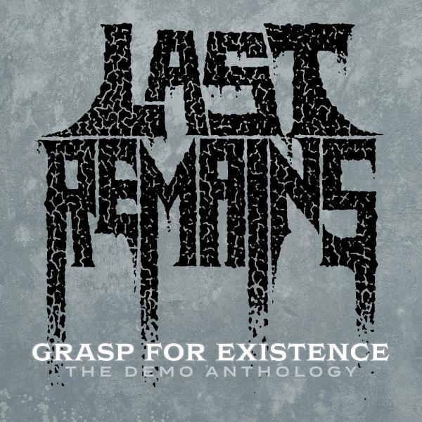 LAST REMAINS Grasp For Existence: The Demo Anthology (1991-1993)