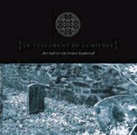 LE TESTAMENT DE LA LUMIERE Der tod ist ein treuner kamerad