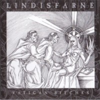 LINDISFARNE Vatican Bitches