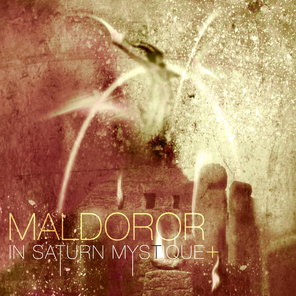 MALDOROR In Saturn Mystique +